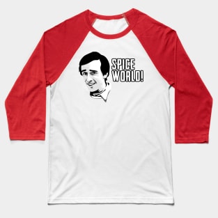 Alan Partridge Spice World Quote Baseball T-Shirt